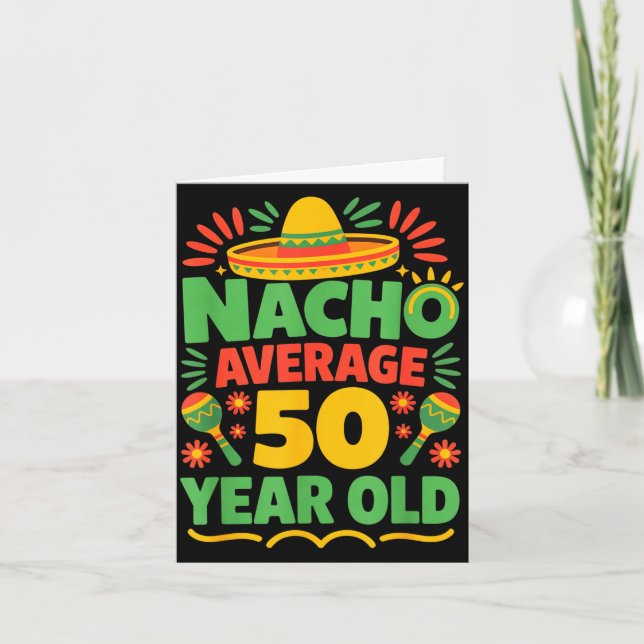 Nacho average 50 year old cinco de mayo 50th card (Front)