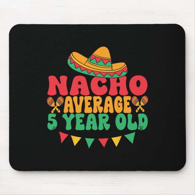 Nacho Average 5 Year Old Cinco De Mayo 5th Birthda Mouse Pad (Front)