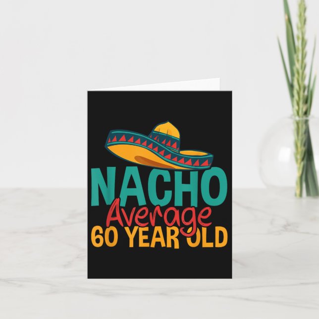 Nacho Average 60 Year Old Cinco De Mayo 60th Birth Card (Front)