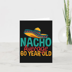 Nacho Average 60 Year Old Cinco De Mayo 60th Birth Card