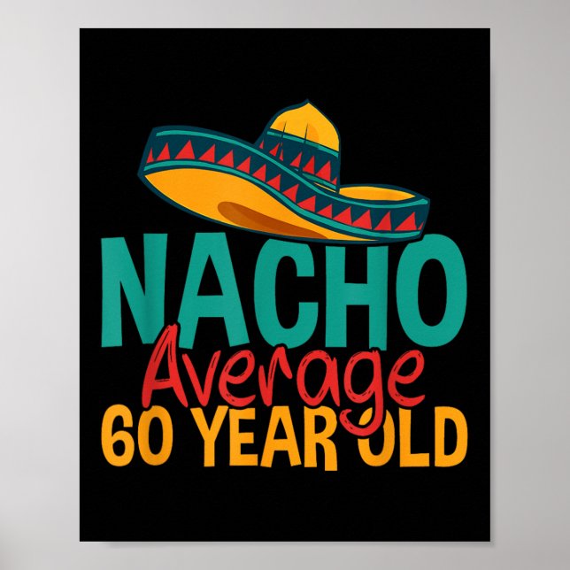 Nacho Average 60 Year Old Cinco De Mayo 60th Birth Poster (Front)