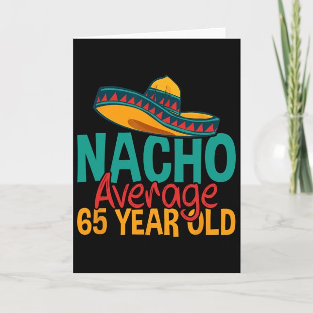Nacho Average 65 Year Old Cinco De Mayo 65th Birth Card (Front)