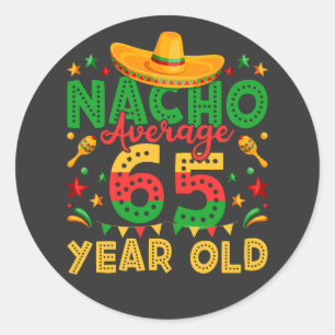 Nacho Average 65 Year Old Cinco de Mayo Classic Round Sticker