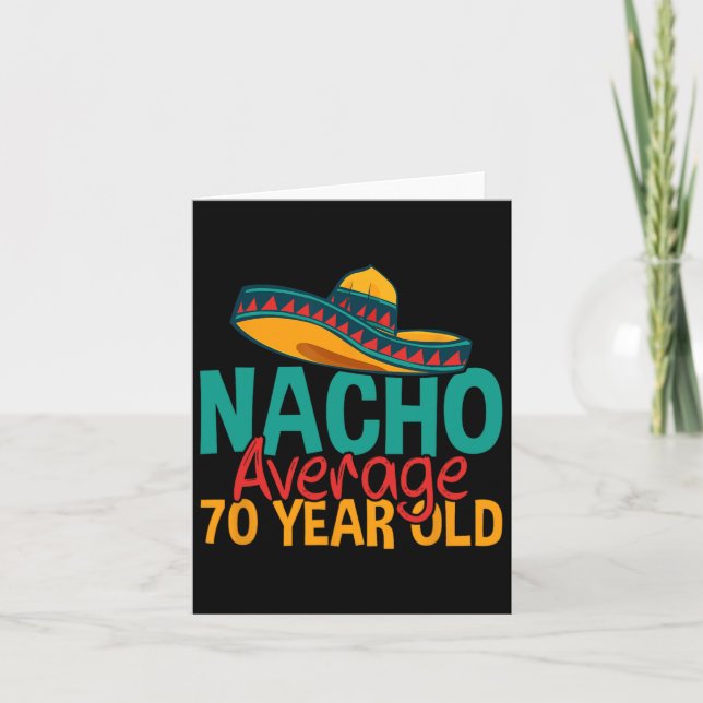 Nacho Average 70 Year Old Cinco De Mayo 70th Birth Card (Front)