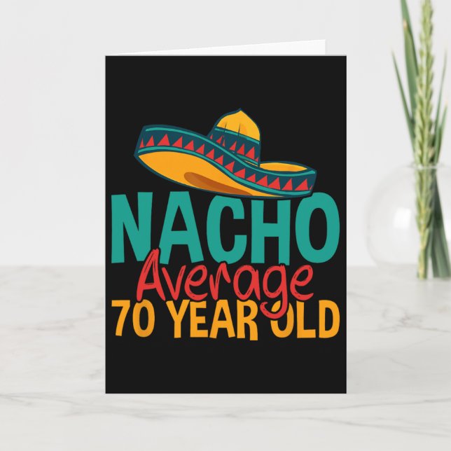 Nacho Average 70 Year Old Cinco De Mayo 70th Birth Card (Front)