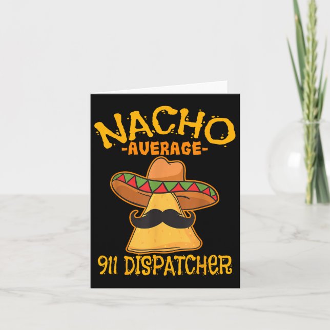 Nacho Average 911 Dispatcher Mexican Messenger Cin Card (Front)