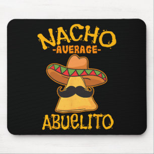 Nacho Average Abuelito Grandfather Grandpa Cinco D Mouse Pad