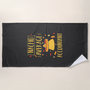Nacho Average Accountant Beach Towel