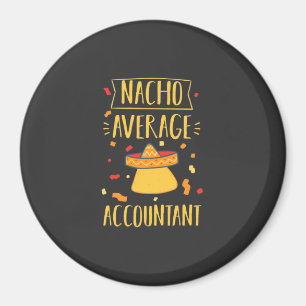 Nacho Average Accountant Magnet