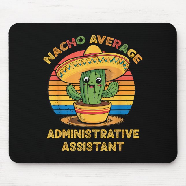 Nacho average administrative assistant admin cinco mouse pad (Front)