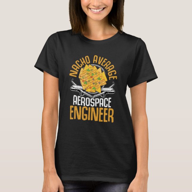 Nacho Average Aerospace Engineer Engineering Graph T-Shirt (Front)
