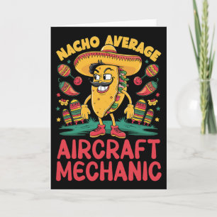 Nacho Average Aircraft Mechanic Cinco De Mayo Mexi Card