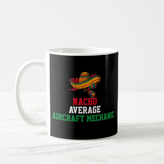 Nacho Average Aircraft Mechanic Mug (Left)
