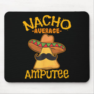 Nacho Average Amputee Mexican Amputation Cinco De  Mouse Pad