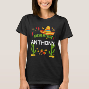 Nacho Average Anthony Cinco De Mayo T-Shirt