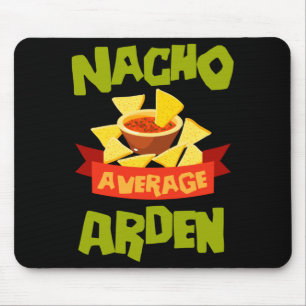 Nacho Average Arden Funny Birthday Personalised Mouse Pad