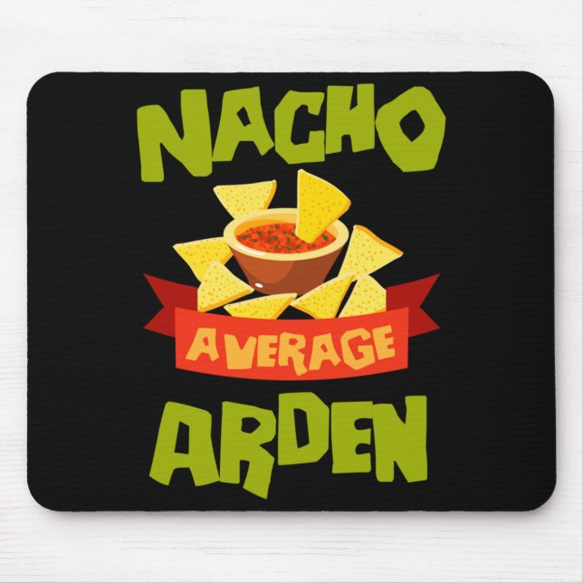 Nacho Average Arden Funny Birthday Personalised Mouse Pad (Front)