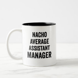 Nacho Average Assistant Manager Two-Tone Coffee Mug