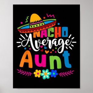 Nacho Average Aunt Auntie Cinco De Mayo Mexican Fi Poster