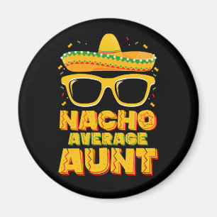 Nacho Average Aunt Cinco De Mayo Matching Family Magnet