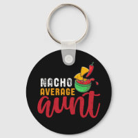 Nacho Average Aunt Funny Mexican Food Pun
