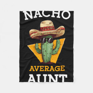 Nacho Average Aunt Mexican Auntie Funny Family Cin Fleece Blanket