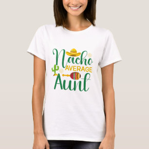 Nacho Average Aunt T-Shirt