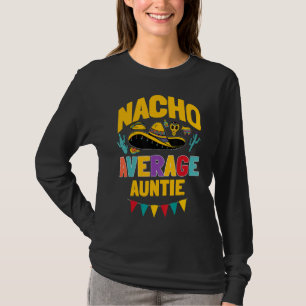 Nacho Average Auntie Cinco De Mayo Mexican Matchin T-Shirt