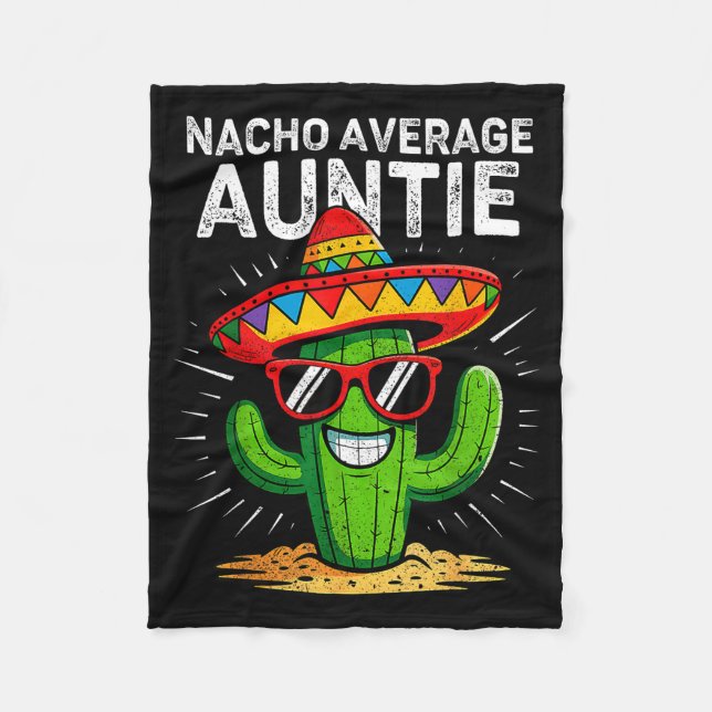 Nacho average auntie funny cinco de mayo mexican fleece blanket (Front)