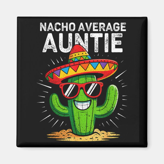 Nacho average auntie funny cinco de mayo mexican magnet (Front)