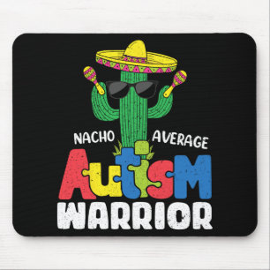 Nacho Average Autism Warrior Support Autism Awaren Mouse Pad