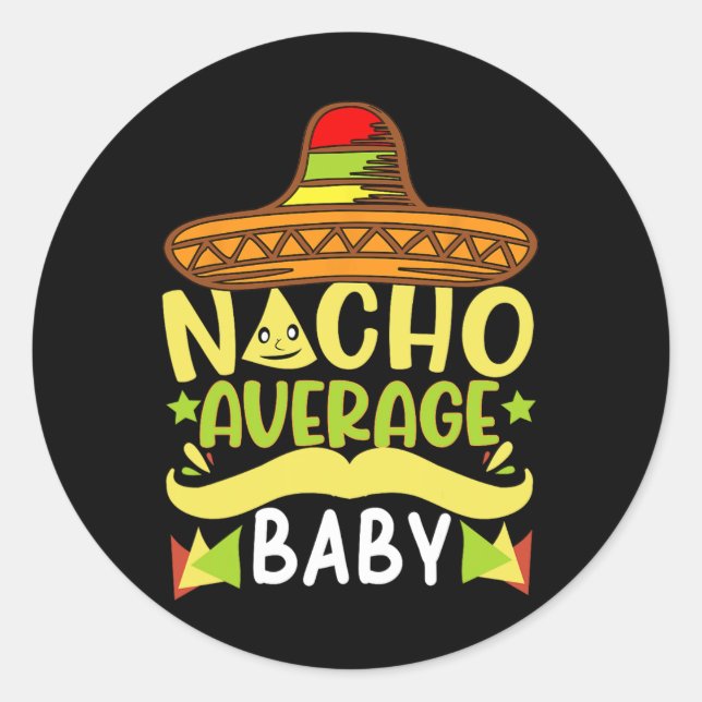 Nacho Average Baby Funny Cinco De Mayo  Classic Round Sticker (Front)