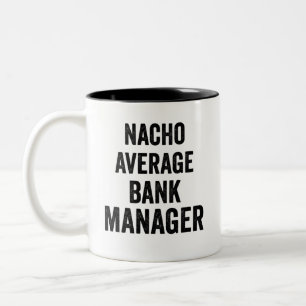 Nacho Average Bank Manager Two-Tone Coffee Mug
