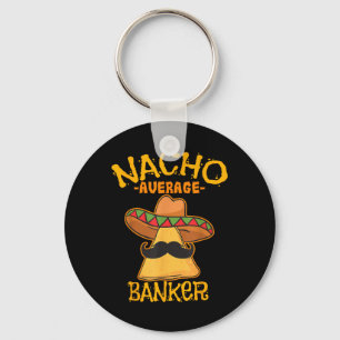 Nacho Average Banker Bank Executive Financier Cinc Key Ring