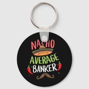 Nacho Average Banker Sombrero Beard Cinco De Mayo  Key Ring