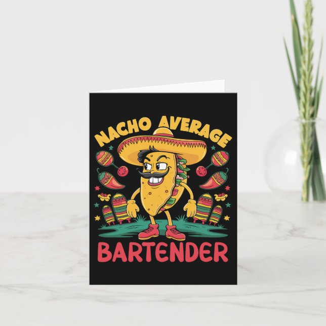 Nacho Average Bartender Cinco De Mayo Mexican Funn Card (Front)