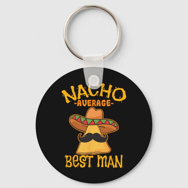 Nacho Average Best Man Groomsman Wedding Cinco De  Key Ring (Front)
