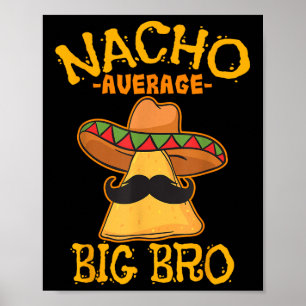 Nacho Average Big Bro Brother Sibling Cinco De May Poster