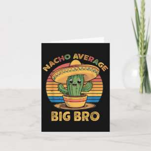 Nacho Average Big Bro Matching Mexican Cinco De Ma Card