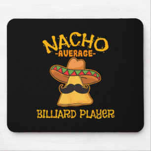 Nacho Average Billiard Player Cinco De Mayo Mexica Mouse Pad
