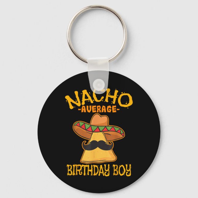 Nacho Average Birthday Boy Bday Celebration Cinco  Key Ring (Front)