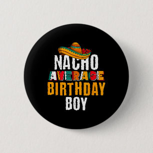 Nacho Average Birthday Boy Cinco De Mayo Funny Mex 6 Cm Round Badge