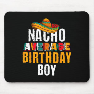 Nacho Average Birthday Boy Cinco De Mayo Funny Mex Mouse Pad