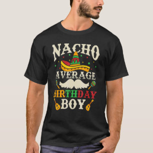 Nacho Average Birthday Boys T-Shirt