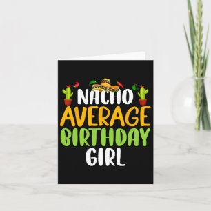 Nacho Average Birthday Girl Cinco De Mayo Matching Card