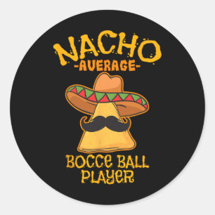 Nacho Average Bocce Ll Player Cinco De Mayo Mexica Classic Round Sticker