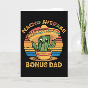 Nacho Average Bonus Dad Matching Mexican Cinco De Card