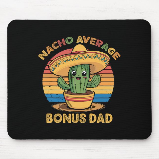 Nacho Average Bonus Dad Matching Mexican Cinco De  Mouse Pad (Front)