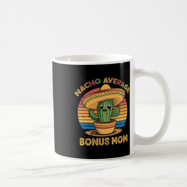 Nacho Average Bonus Mum Matching Mexican Cinco De  Coffee Mug (Right)