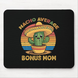 Nacho Average Bonus Mum Matching Mexican Cinco De Mouse Pad